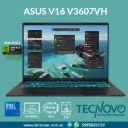 Laptop ASUS V16 V3607VH Intel Core 7-240H 16GB 1TB-SSD RTX-5050 8GB 16" WUXGA 144Hz